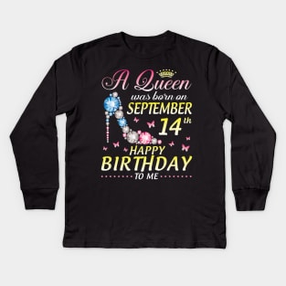 A Queen Was Born On September 14th Happy Birthday To Me Girl Kids Long Sleeve T-Shirt